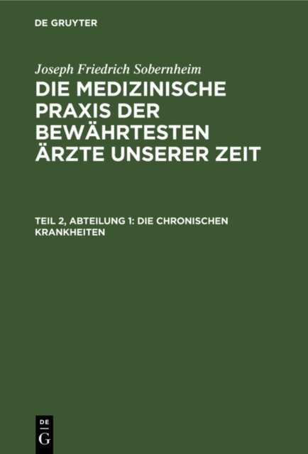 Joseph Friedrich Sobernheim - Die chronischen Krankheiten, E-bok