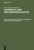 Kirchengeschichte des achtzehnten Jahrhunderts. Von 1648-1814