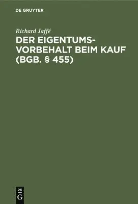 Richard Jaffé - Der Eigentumsvorbehalt Beim Kauf (Bgb. § 455), Inbunden. Tillgänglighet: Lägg i varukorg
