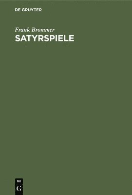 Frank Brommer - Satyrspiele, Inbunden