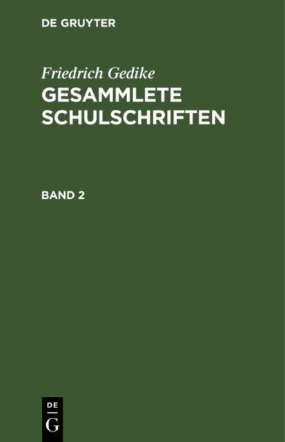 Friedrich Gedike - Friedrich Gedike: Gesammlete Schulschriften. Band 2, E-bok