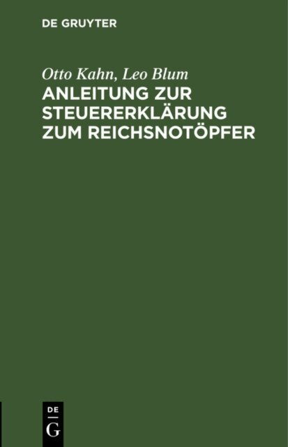 Leo Blum, Otto Kahn - Anleitung zur Steuererklarung zum Reichsnotopfer, E-bok