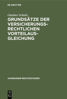 Günther Schultz - Grundsätze Der Versicherungsrechtlichen Vorteilausgleichung, Inbunden