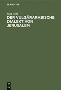 Der vulgararabische Dialekt von Jerusalem