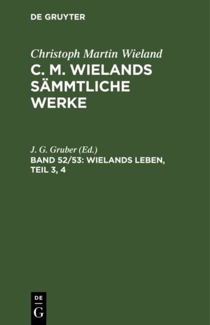 J. G. Gruber - Wielands Leben, Teil 3, 4, E-bok