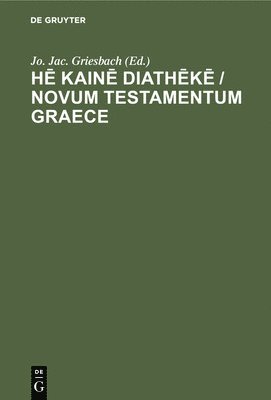 Hē Kainē Diathēkē / Novum Testamentum Graece
