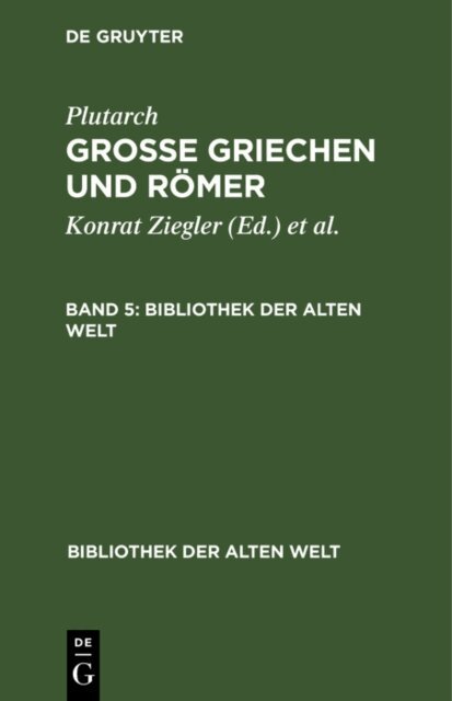 Plutarch, Walter Wuhrmann, Konrat Ziegler - Plutarch: Grosse Griechen und Romer. Band 5, E-bok