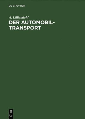 A Lilliendahl - Der Automobil-Transport, Inbunden