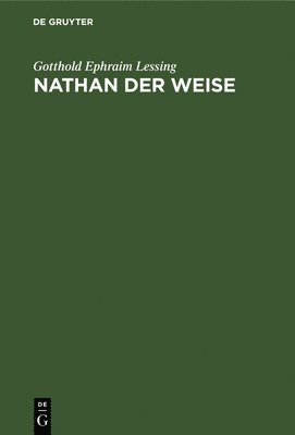 Gotthold Ephraim Lessing, Franz Muncker - Nathan Der Weise, Inbunden