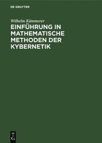 Einfhrung in Mathematische Methoden Der Kybernetik