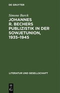 Johannes R. Bechers Publizistik in Der Sowjetunion, 1935-1945