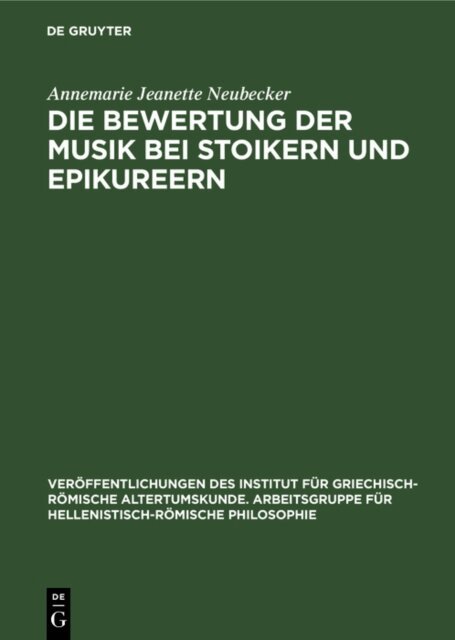Annemarie Jeanette Neubecker - Die Bewertung der Musik bei Stoikern und Epikureern, E-bok