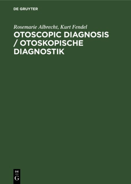 Kurt Fendel, Rosemarie Albrecht - Otoscopic Diagnosis / Otoskopische Diagnostik, E-bok
