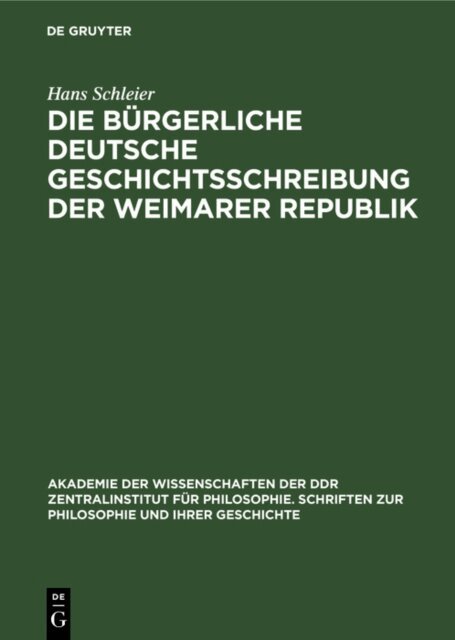 Hans Schleier - Die burgerliche deutsche Geschichtsschreibung der Weimarer Republik, E-bok