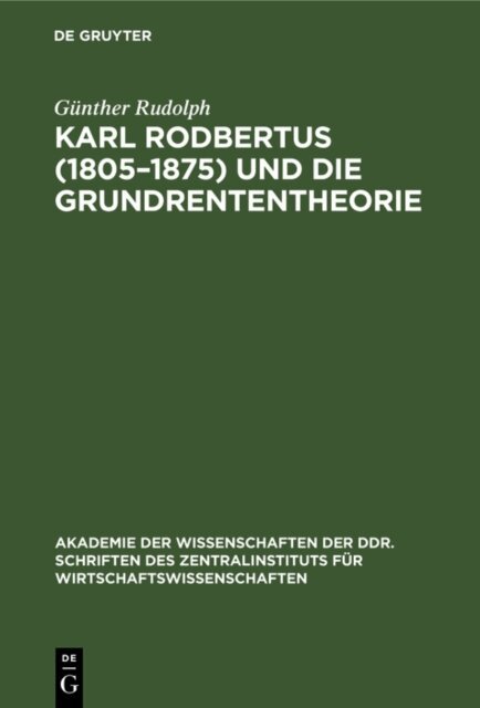 Gunther Rudolph - Karl Rodbertus (1805-1875) und die Grundrententheorie, E-bok