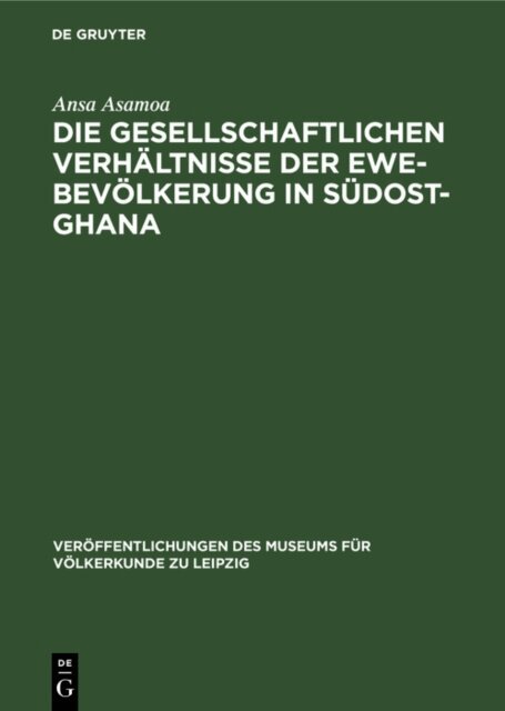 Ansa Asamoa - Die gesellschaftlichen Verhaltnisse der Ewe-Bevolkerung in Sudost-Ghana, E-bok