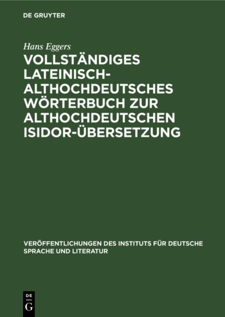 Hans Eggers - Vollstandiges lateinisch-althochdeutsches Worterbuch zur althochdeutschen Isidor-Ubersetzung, E-bok