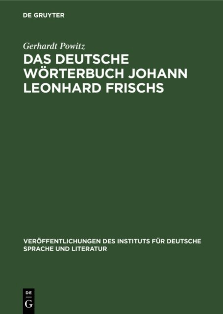 Gerhardt Powitz - deutsche Worterbuch Johann Leonhard Frischs, E-bok