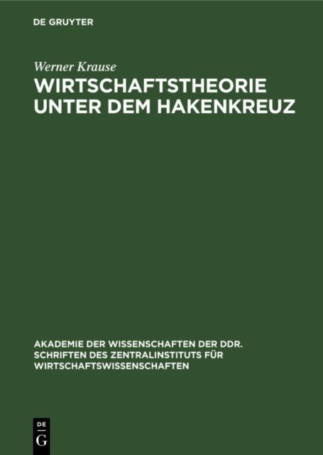 Werner Krause - Wirtschaftstheorie unter dem Hakenkreuz, E-bok