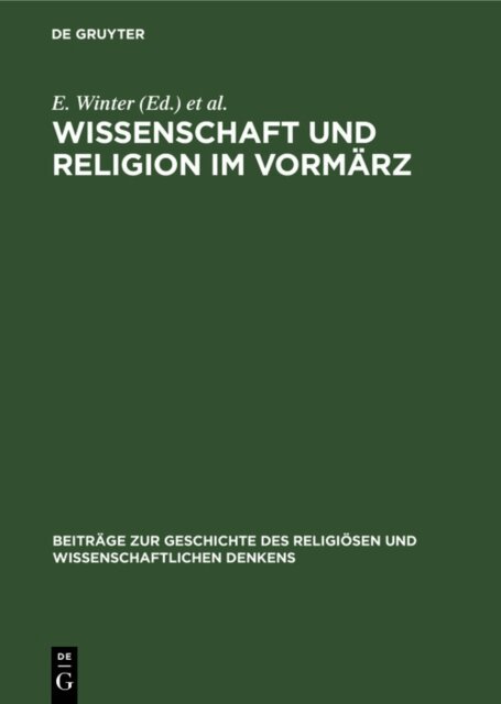 L. Zeil, W. Zeil, E. Winter - Wissenschaft und Religion im Vormarz, E-bok