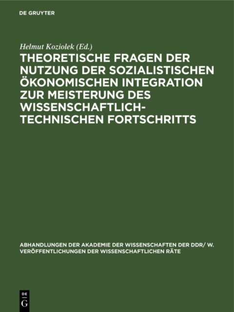 Helmut Koziolek - Theoretische Fragen der Nutzung der sozialistischen okonomischen Integration zur Meisterung des wissenschaftlich-technischen Fortschritts, E-bok