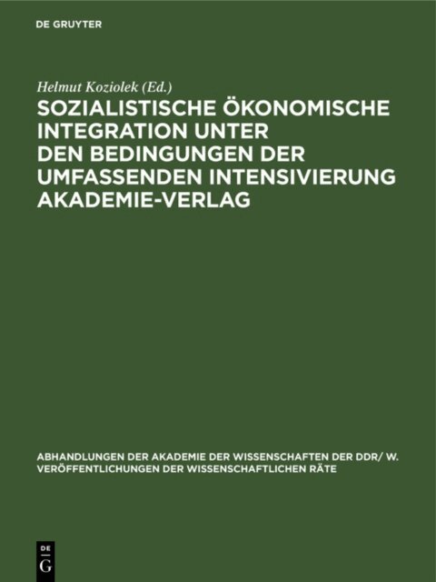 Helmut Koziolek - Sozialistische okonomische Integration unter den Bedingungen der umfassenden Intensivierung Akademie-Verlag, E-bok