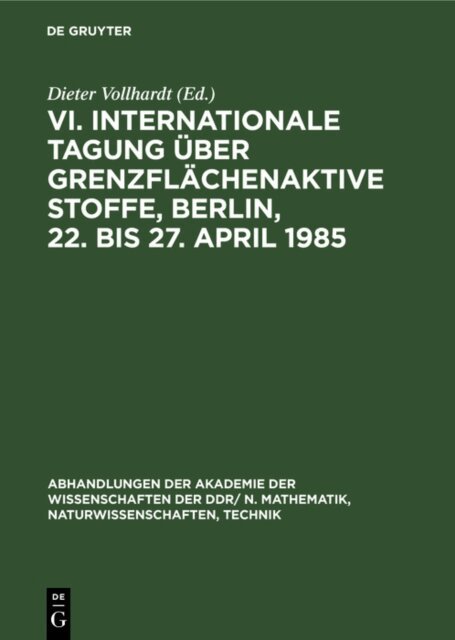 Dieter Vollhardt - VI. Internationale Tagung uber Grenzflachenaktive Stoffe, Berlin, 22. bis 27. April 1985, E-bok