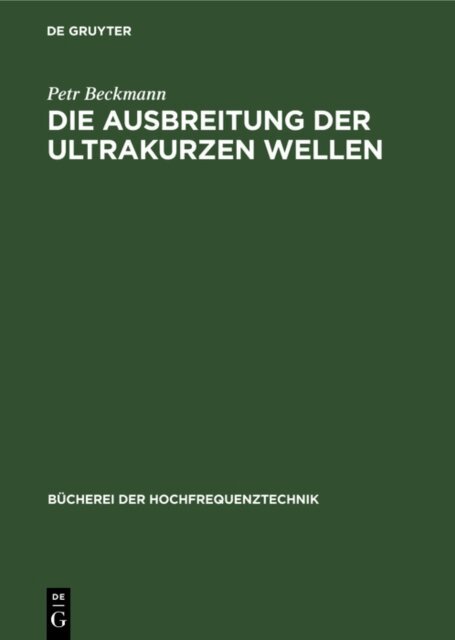 Petr Beckmann - Die Ausbreitung der ultrakurzen Wellen, E-bok