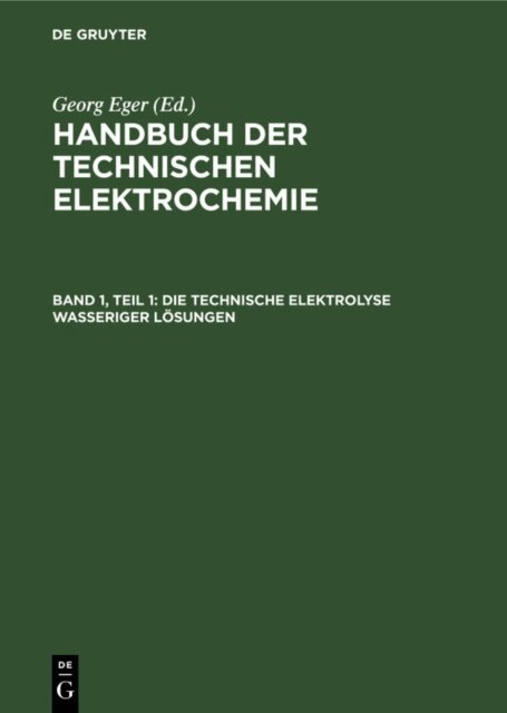 H. Bach, A. Adamec - Die technische Elektrolyse wasseriger Losungen, E-bok