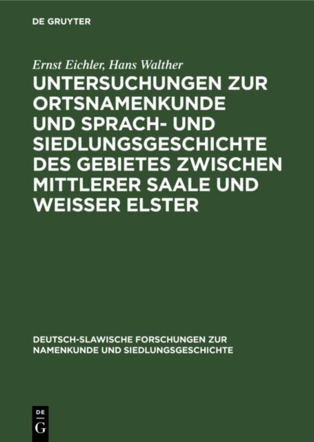 Hans Walther, Ernst Eichler - Untersuchungen zur Ortsnamenkunde und Sprach- und Siedlungsgeschichte des Gebietes zwischen mittlerer Saale und Weisser Elster, E-bok