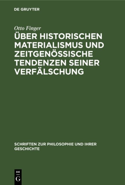 Otto Finger - Uber historischen Materialismus und zeitgenossische Tendenzen seiner Verfalschung, E-bok
