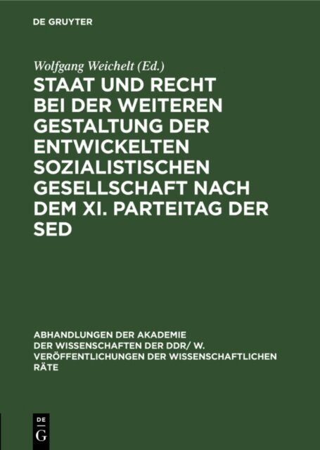 Wolfgang Weichelt - Staat und Recht bei der weiteren Gestaltung der entwickelten sozialistischen Gesellschaft nach dem XI. Parteitag der SED, E-bok