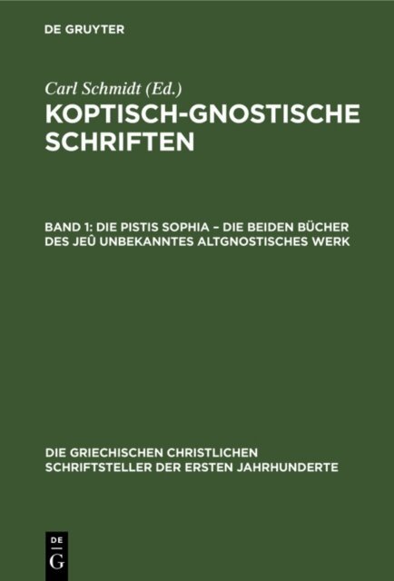 Carl Schmidt - Die Pistis Sophia - Die beiden Bucher des jeu unbekanntes altgnostisches Werk, E-bok