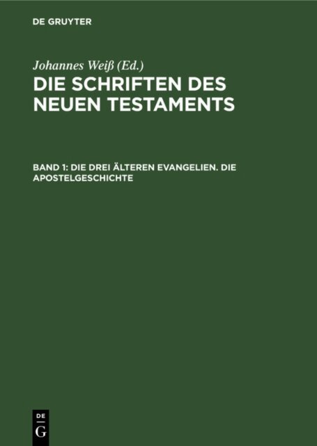Johannes Wei - Die drei alteren Evangelien. Die Apostelgeschichte, E-bok