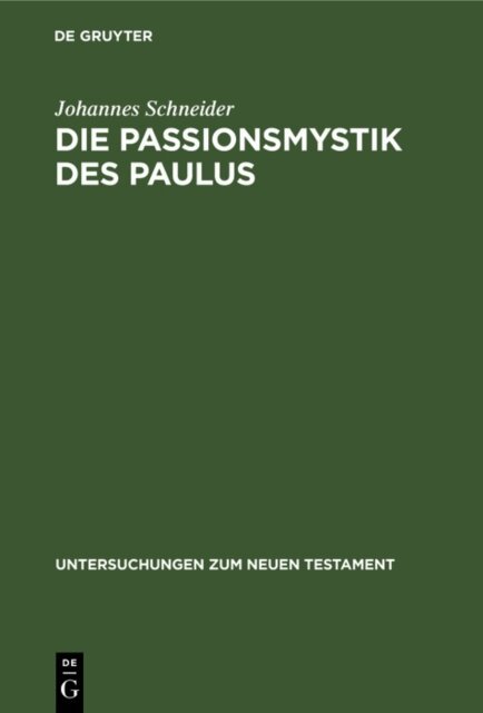 Johannes Schneider - Die Passionsmystik des Paulus, E-bok