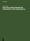 Der Psalmencommentar Theodor's Von Mopsuestia