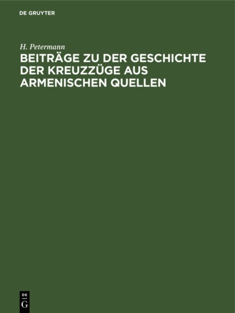 H. Petermann - Beitrage zu der Geschichte der Kreuzzuge aus armenischen Quellen, E-bok