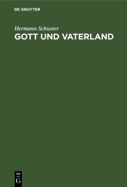 Hermann Schuster - Gott und Vaterland, E-bok
