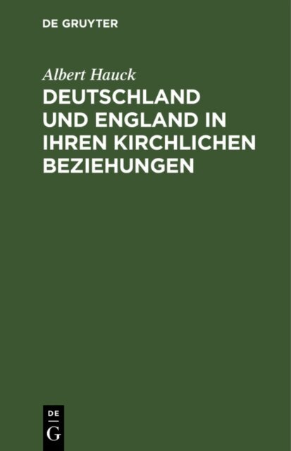 Albert Hauck - Deutschland und England in ihren kirchlichen Beziehungen, E-bok