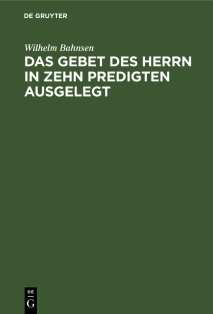Wilhelm Bahnsen - Gebet des Herrn in zehn Predigten ausgelegt, E-bok