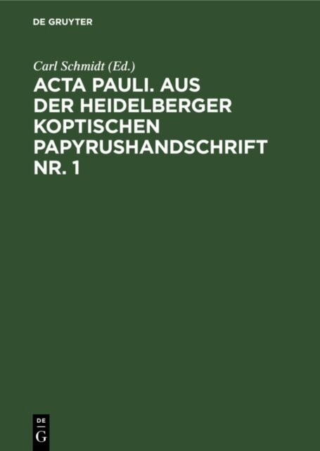 Carl Schmidt - Acta Pauli. Aus der Heidelberger Koptischen Papyrushandschrift Nr. 1, E-bok