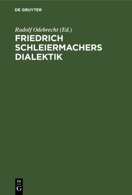 Rudolf Odebrecht - Friedrich Schleiermachers Dialektik, E-bok