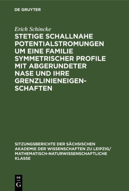 Erich Schincke - Stetige schallnahe Potentialstromungen um eine Familie symmetrischer Profile mit abgerundeter Nase und ihre Grenzlinieneigenschaften, E-bok