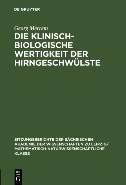 Georg Merrem - Die Klinisch-biologische Wertigkeit der Hirngeschwulste, E-bok
