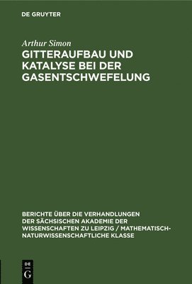 Arthur Simon - Gitteraufbau Und Katalyse Bei Der Gasentschwefelung, Inbunden