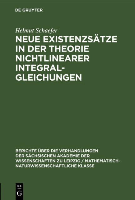 Helmut Schaefer - Neue Existenzsatze in der Theorie nichtlinearer Integralgleichungen, E-bok