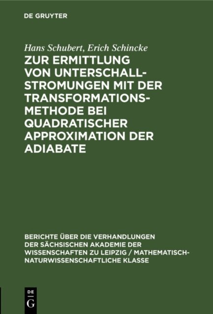 Erich Schincke, Hans Schubert - Zur Ermittlung von Unterschallstromungen mit der Transformationsmethode bei quadratischer Approximation der Adiabate, E-bok