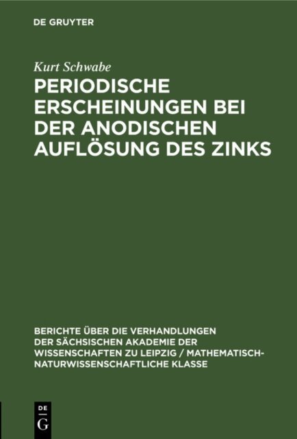 Kurt Schwabe - Periodische Erscheinungen bei der anodischen Auflosung des Zinks, E-bok