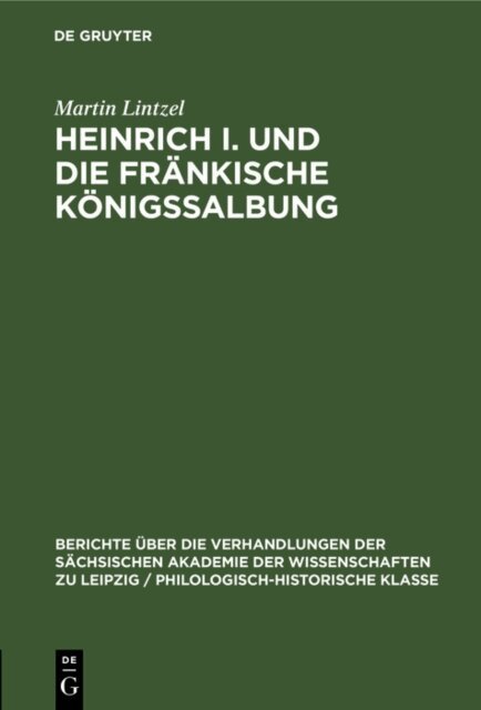 Martin Lintzel - Heinrich I. und die frankische Konigssalbung, E-bok