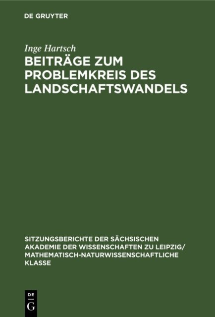 Inge Hartsch, Karl Mannsfeld, Klaus-Dieter Jager, Arnd Bernhardt - Beitrage zum Problemkreis des Landschaftswandels, E-bok